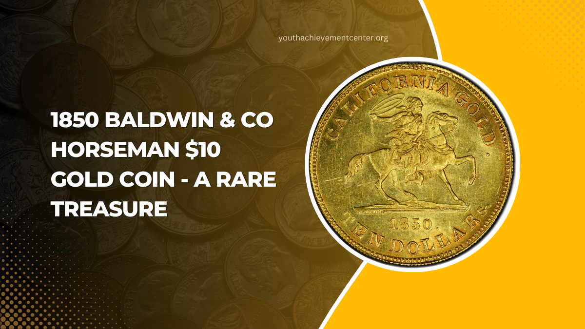1850 Baldwin & Co Horseman $10 Gold Coin - A Rare Treasure From The Gold Rush Era