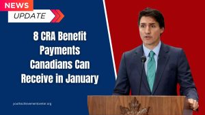 8 CRA Benefit Payments Canadians Can Receive in January