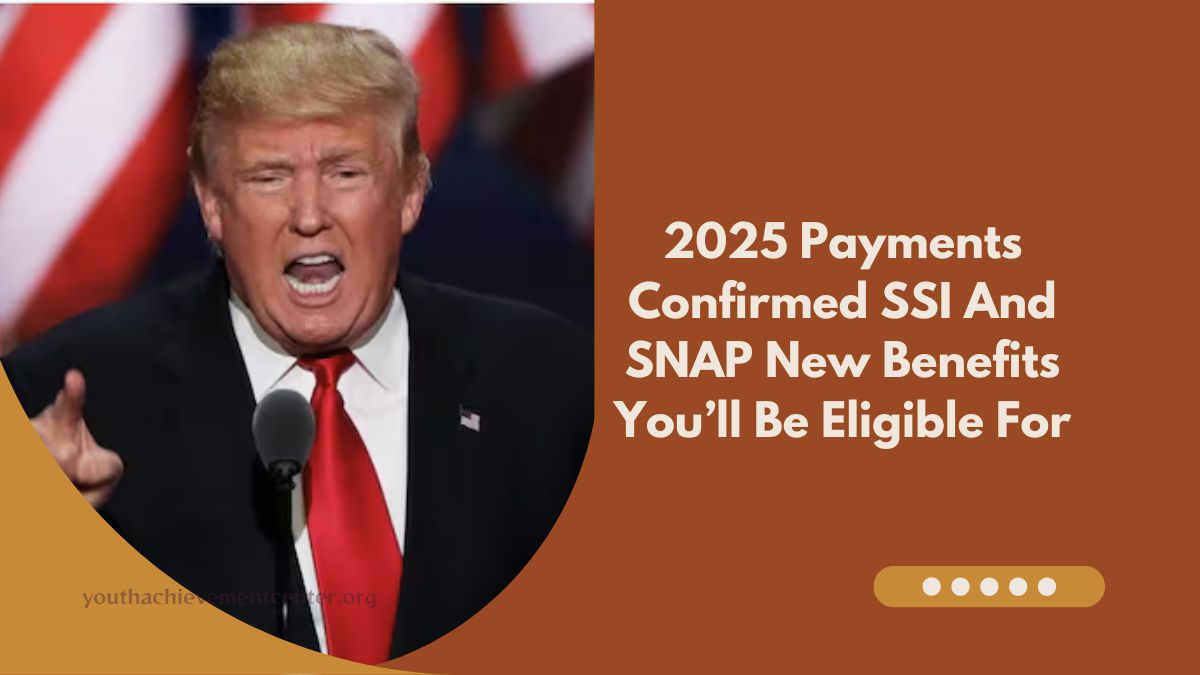 2025 Payments Are Here: Confirmed SSI And SNAP New Benefits You’ll Be Eligible For – Learn More Now!