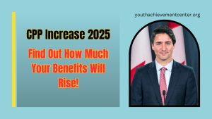 CPP Increase 2025: Find Out How Much Your Benefits Will Rise!