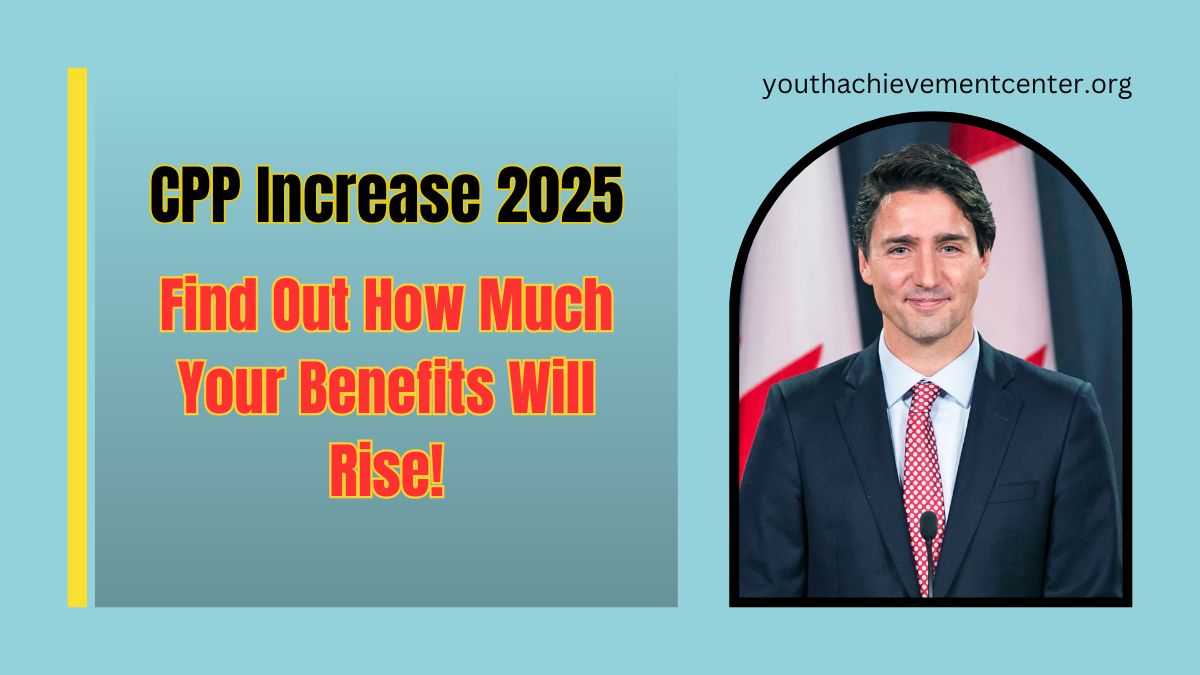 CPP Increase 2025: Find Out How Much Your Benefits Will Rise!