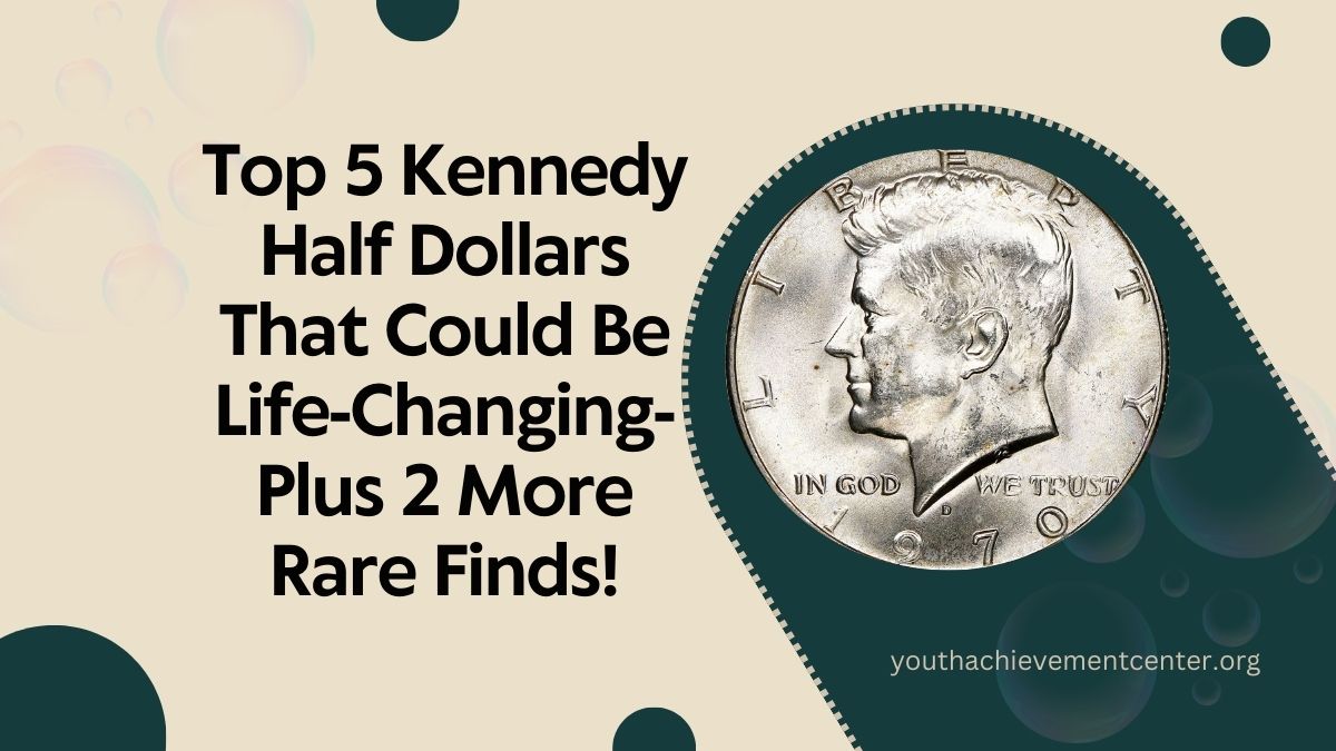 Top 5 Kennedy Half Dollars That Could Be Life-Changing- Plus 2 More Rare Finds!