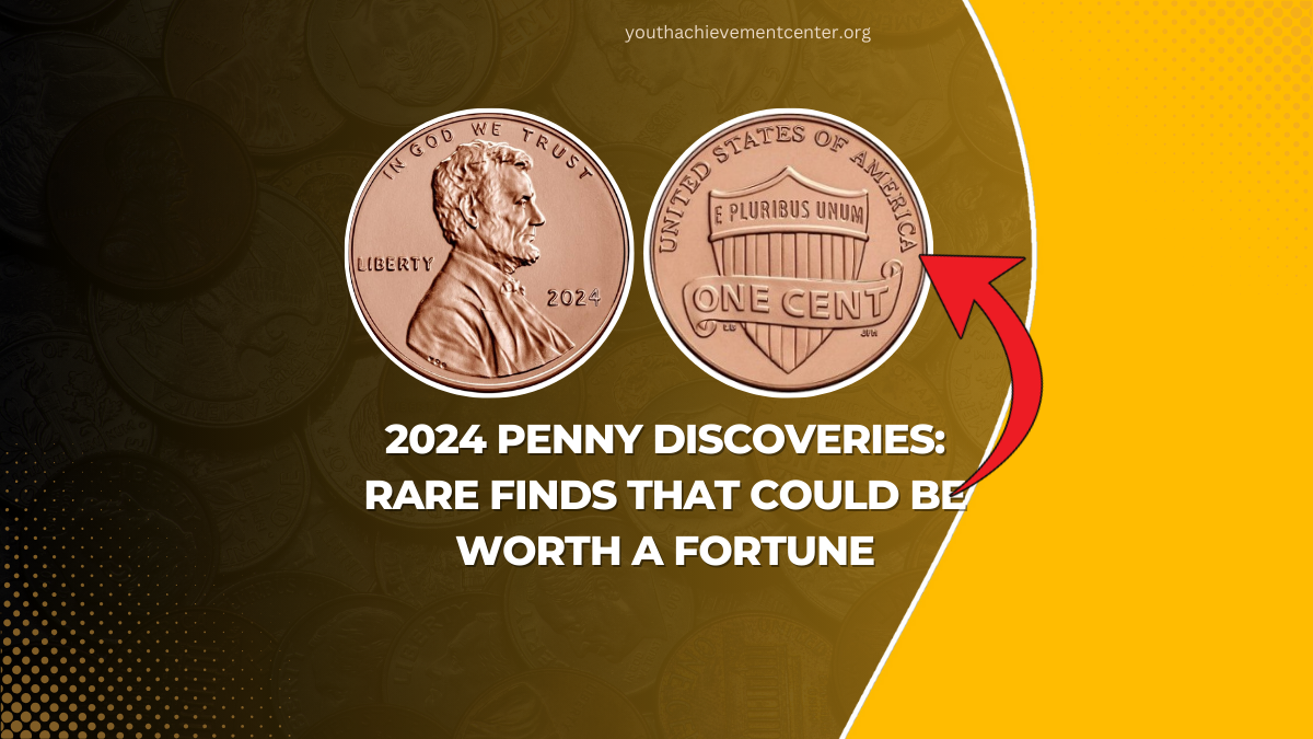 2024 Penny Discoveries: Rare Finds That Could Be Worth A Fortune