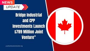 Bridge Industrial and CPP Investments Launch $789 Million Joint Venture"